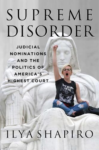Cover image for Supreme Disorder: Judicial Nominations and the Politics of America's Highest Court
