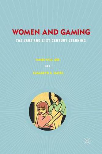 Cover image for Women and Gaming: The Sims and 21st Century Learning