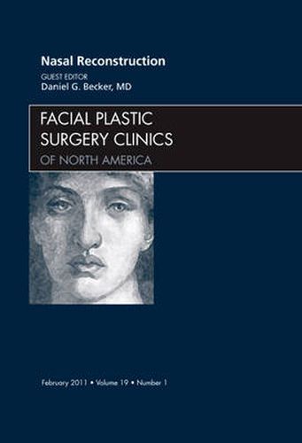 Cover image for Nasal Reconstruction, An Issue of Facial Plastic Surgery Clinics