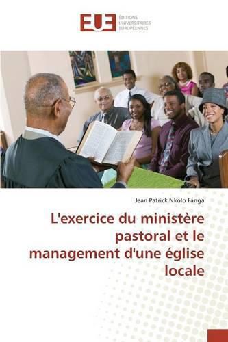 Cover image for Lexercice Du Ministere Pastoral Et Le Management Dune Eglise Locale