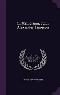 Cover image for In Memoriam, John Alexander Jameson