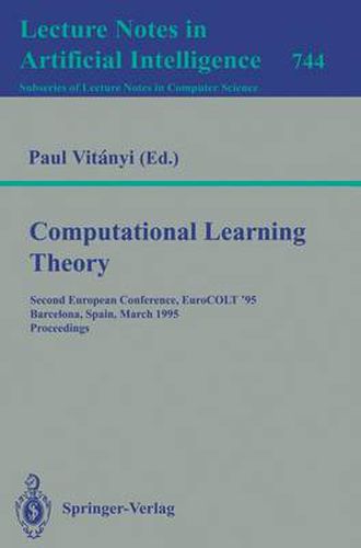 Computational Learning Theory: Second European Conference, EuroCOLT '95, Barcelona, Spain, March 13 - 15, 1995. Proceedings