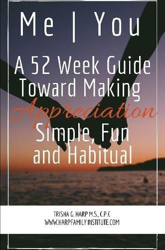 Cover image for Me | You A 52 Week Guide Toward Making Appreciation Simple and Habitual