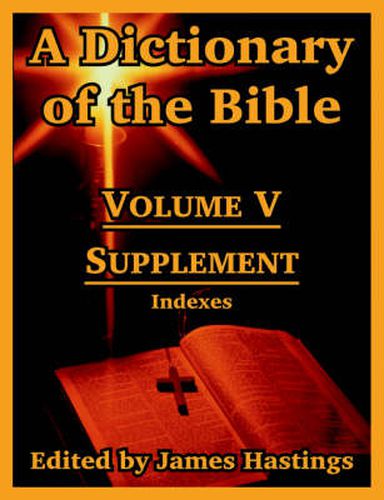 Cover image for A Dictionary of the Bible: Volume V: Supplement -- Indexes