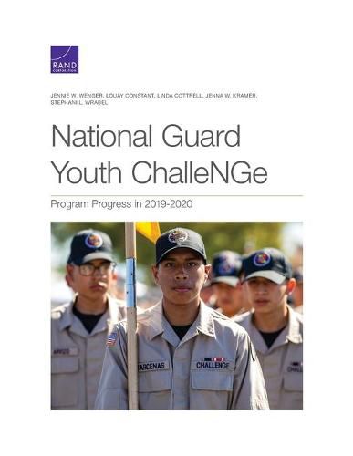 National Guard Youth ChalleNGe: Program Progress in 2019-2020