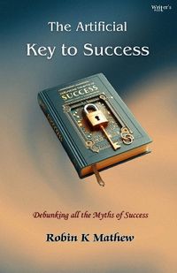 Cover image for The Artificial Key To Success