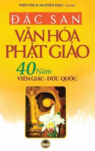 Cover image for &#272;&#7863;c san V&#259;n hoa Ph&#7853;t giao: 40 n&#259;m Vien Giac &#272;&#7913;c qu&#7889;c (in mau toan t&#7853;p)