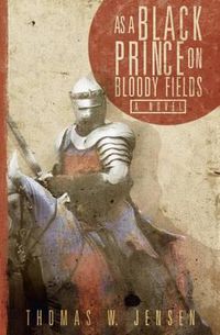 Cover image for As a Black Prince on Bloody Fields