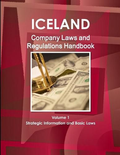 Cover image for Iceland Company Laws and Regulations Handbook Volume 1 Strategic Information and Basic Laws