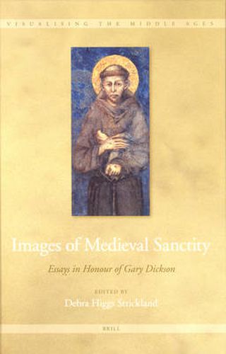 Cover image for Images of Medieval Sanctity: Essays in Honour of Gary Dickson