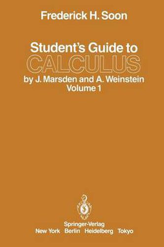 Student's Guide to Calculus by J. Marsden and A. Weinstein: Volume I