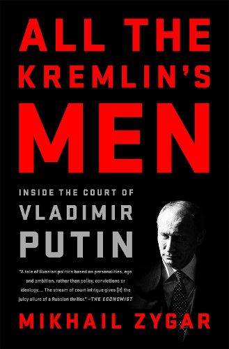 Cover image for All the Kremlin's Men: Inside the Court of Vladimir Putin