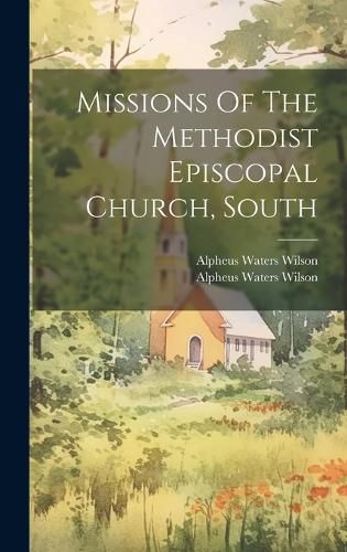 Cover image for Missions Of The Methodist Episcopal Church, South