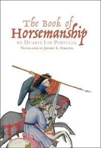 Cover image for The Book of Horsemanship by Duarte I of Portugal