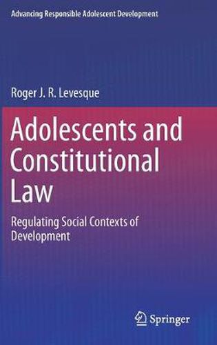 Cover image for Adolescents and Constitutional Law: Regulating Social Contexts of Development