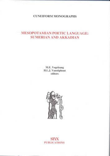 Cover image for Mesopotamian Poetic Language: Sumerian and Akkadian: Proceedings of the Groningen Group for the Study of Mesopotamian Literature, Volume 2