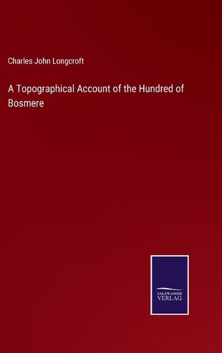 Cover image for A Topographical Account of the Hundred of Bosmere