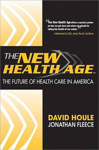 Cover image for The New Health Age: The Future of Health Care in America