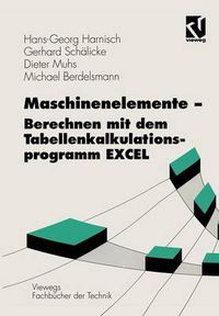 Cover image for Maschinenelemente - Berechnen mit dem Tabellenkalkulationsprogramm EXCEL