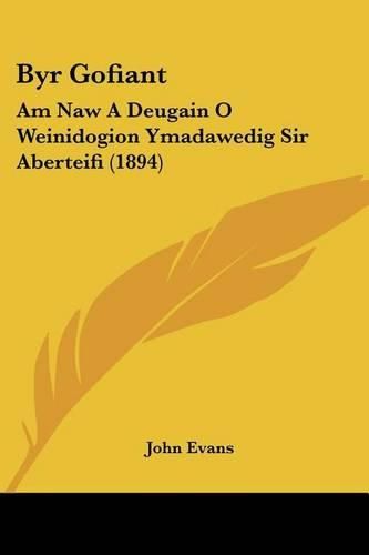 Cover image for Byr Gofiant: Am Naw a Deugain O Weinidogion Ymadawedig Sir Aberteifi (1894)