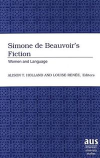 Cover image for Simone De Beauvoir's Fiction: Women and Language