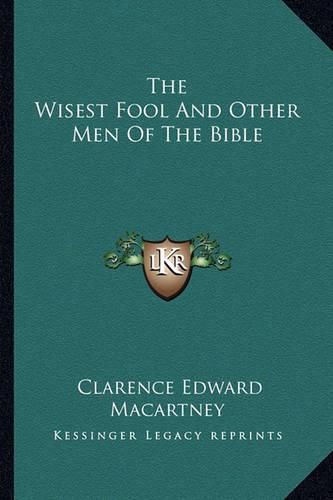 The Wisest Fool and Other Men of the Bible