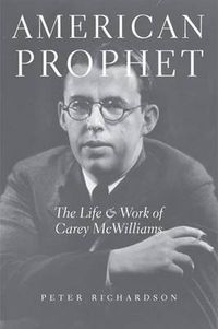 Cover image for American Prophet: The Life and Work of Carey McWilliams