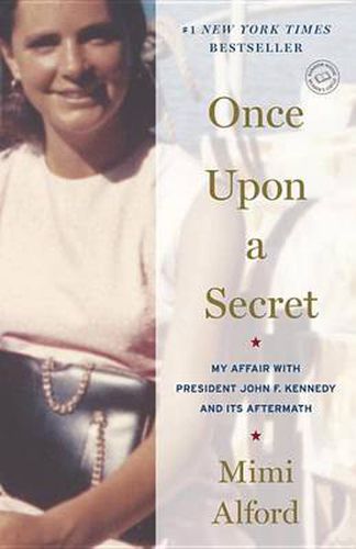 Cover image for Once Upon a Secret: My Affair with President John F. Kennedy and Its Aftermath