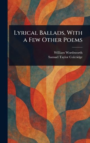 Cover image for Lyrical Ballads, With a Few Other Poems