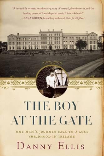 Cover image for The Boy at the Gate: One Man's Journey Back to a Lost Childhood in Ireland