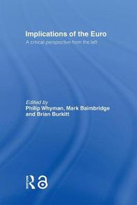 Cover image for Implications of the Euro: A Critical Perspective from the Left