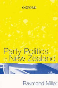 Cover image for Party Politics in New Zealand