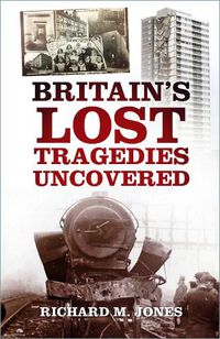 Cover image for Britain's Lost Tragedies Uncovered