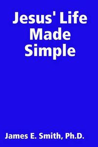 Cover image for Jesus' Life Made Simple