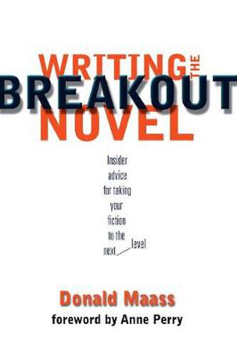 Cover image for Writing the Breakout Novel: Winning Advice from a Top Agent and His Best-selling Client