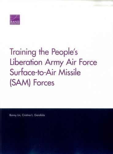 Cover image for Training the People's Liberation Army Air Force Surface-to-Air Missile (Sam) Forces