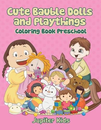 Cover image for Cute Bauble Dolls and Playthings: Coloring Book Preschool