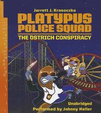 Cover image for Platypus Police Squad: The Ostrich Conspiracy