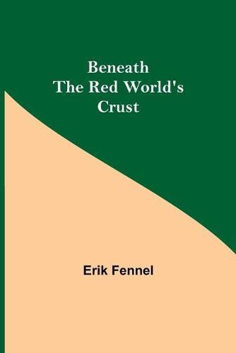 Cover image for Beneath The Red World'S Crust