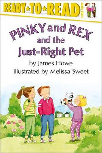 Pinky and Rex and the Just-Right Pet: Ready-to-Read Level 3