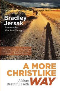 Cover image for A More Christlike Way: A More Beautiful Faith
