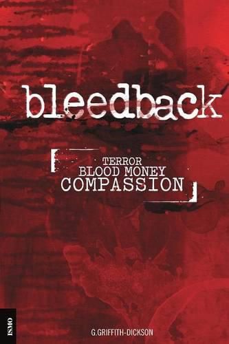 Cover image for Bleedback: Terror. Blood Money. Compassion