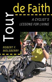 Cover image for Tour de Faith: A Cyclist's Lessons for Living