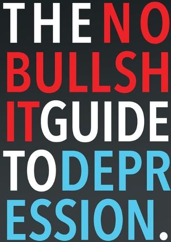 Cover image for The No-Bullshit Guide to Depression