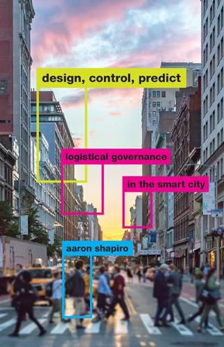 Cover image for Design, Control, Predict: Logistical Governance in the Smart City