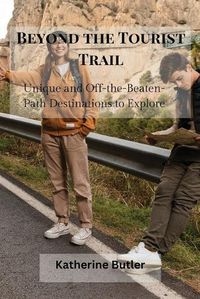 Cover image for Beyond the Tourist Trail