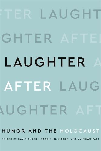 Cover image for Laughter After: Humor and the Holocaust
