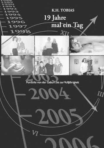 Cover image for 19 Jahre mal ein Tag: Portfolio von der Geburt bis zur Volljahrigkeit