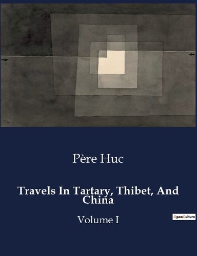 Travels In Tartary, Thibet, And China