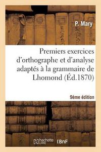 Cover image for Premiers Exercices d'Orthographe Et d'Analyse Adaptes A La Grammaire de Lhomond 9eme Edition